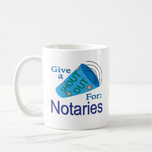 Shout Out for Notaries Coffee Mug