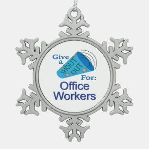 Shout Out for Office Workers Snowflake Pewter Christmas Ornament