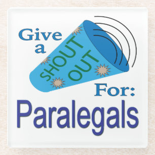 Shout Out for Paralegals Glass Coaster