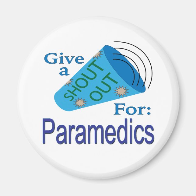 Shout Out for Paramedics Magnet (Front)