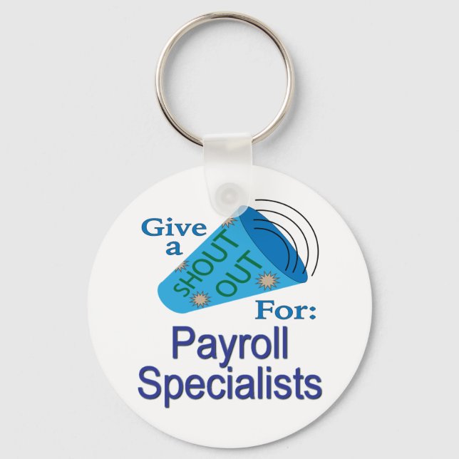 Shout Out for Payroll Specialists Key Ring (Front)