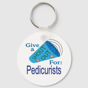 Shout Out for Pedicurists Key Ring