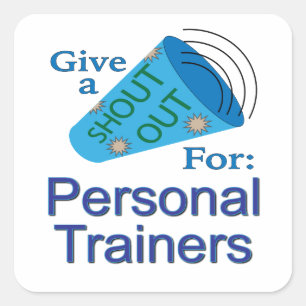 Shout Out for Personal Trainers Square Sticker