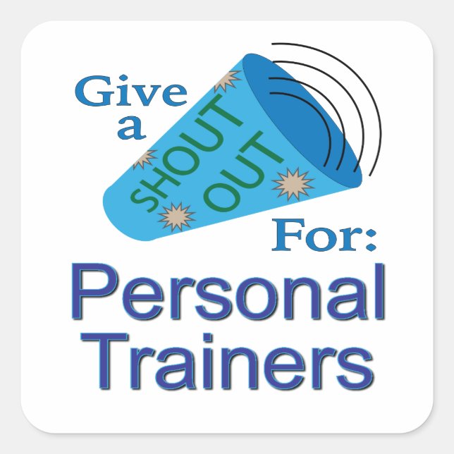 Shout Out for Personal Trainers  Square Sticker (Front)