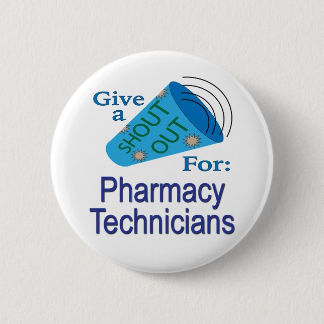 Shout Out for Pharmacy Technicians  6 Cm Round Badge (Front)