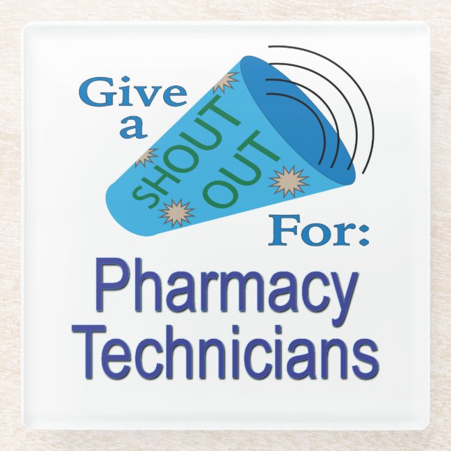 Shout Out for Pharmacy Technicians Glass Coaster (Front)