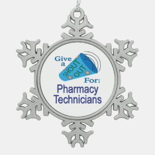 Shout Out for Pharmacy Technicians Snowflake Pewter Christmas Ornament