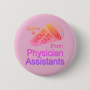 Shout Out for Physician Assistants Button