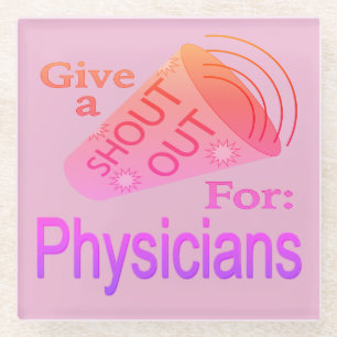 Shout Out for Physicians Glass Coaster