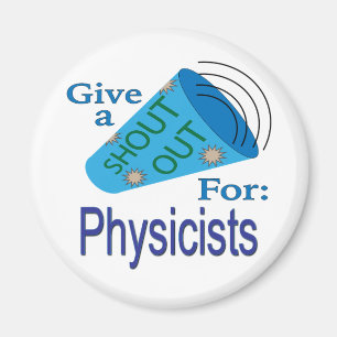 Shout Out for Physicists Magnet