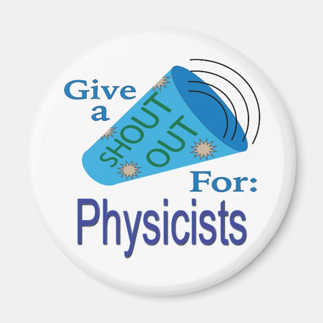 Shout Out for Physicists Magnet (Front)