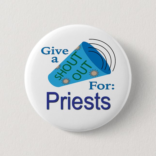 Shout Out for Priests 6 Cm Round Badge (Front)