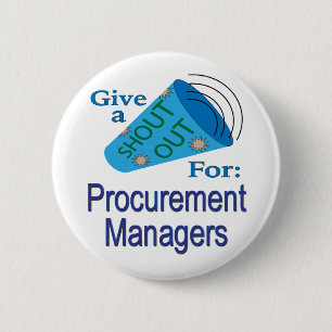 Shout Out for Procurement Managers 6 Cm Round Badge