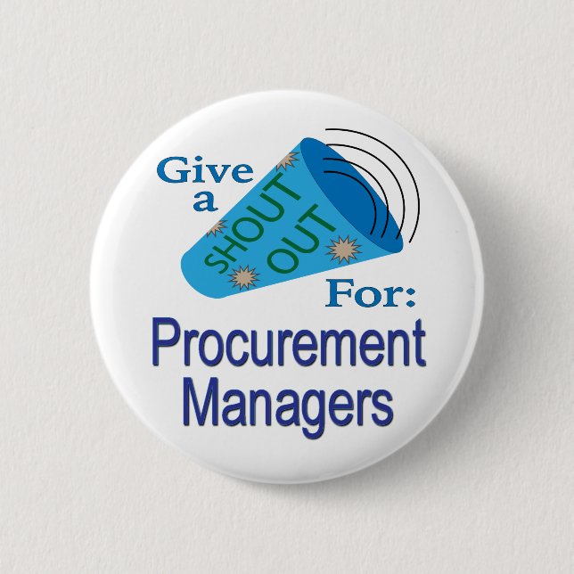 Shout Out for Procurement Managers 6 Cm Round Badge (Front)