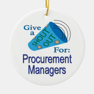 Shout Out for Procurement Managers Ceramic Ornament