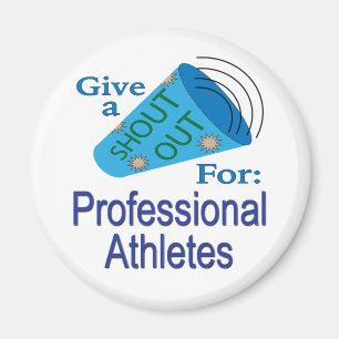 Shout Out for Professional Athletes Magnet