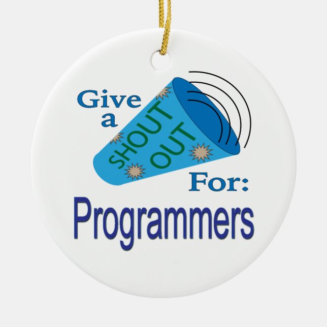 Shout Out for Programmers Ceramic Ornament (Front)
