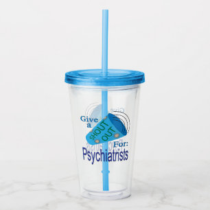 Shout Out for Psychiatrists Acrylic Tumbler