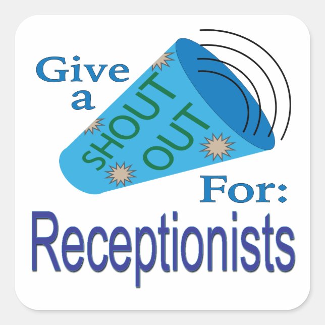 Shout Out for Receptionists  Square Sticker (Front)