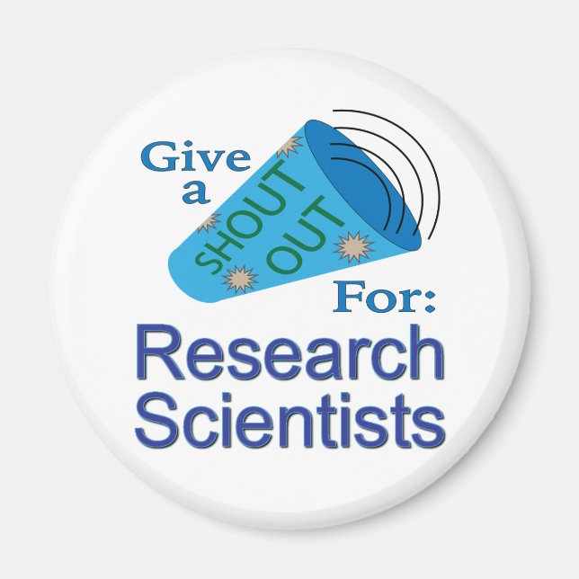 Shout Out for Research Scientists Magnet (Front)