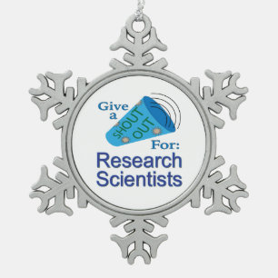 Shout Out for Research Scientists Snowflake Pewter Christmas Ornament