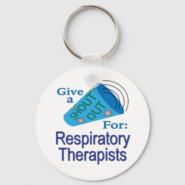 Shout Out for Respiratory Therapists Key Ring (Front)