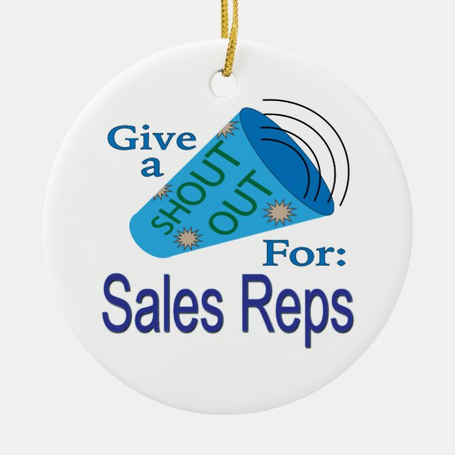 Shout Out for Sales Reps Ceramic Ornament (Front)