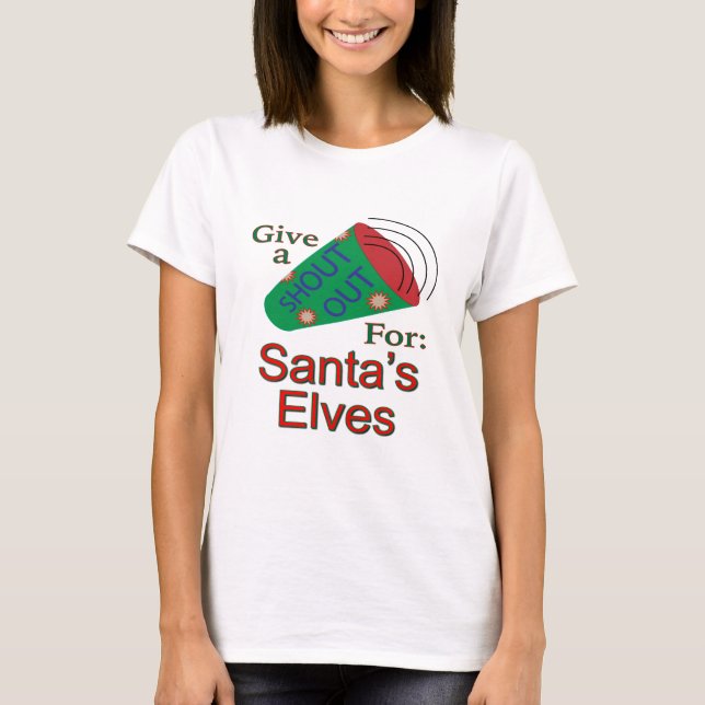 Shout Out for Santa's Elves T-Shirt (Front)