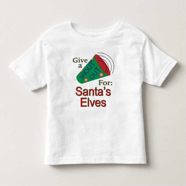 Shout Out for Santa's Elves Toddler T-Shirt (Front)