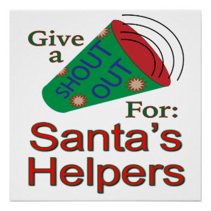 Shout Out for Santa's Helpers Poster