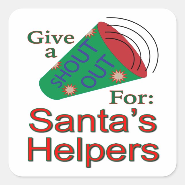 Shout Out for Santa's Helpers Square Sticker (Front)