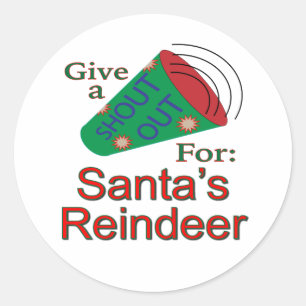 Shout Out for Santa's Reindeer Classic Round Sticker