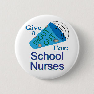 Shout Out for School Nurses 6 Cm Round Badge