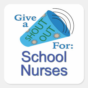 Shout Out for School Nurses Square Sticker