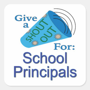 Shout Out for School Principals Square Sticker