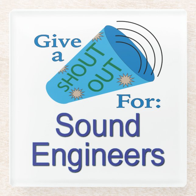 Shout Out for Sound Engineers Glass Coaster (Front)