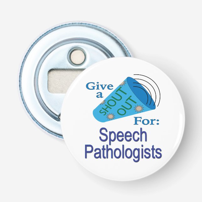 Shout Out for Speech Pathologists Bottle Opener (Front)