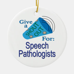 Shout Out for Speech Pathologists Ceramic Ornament