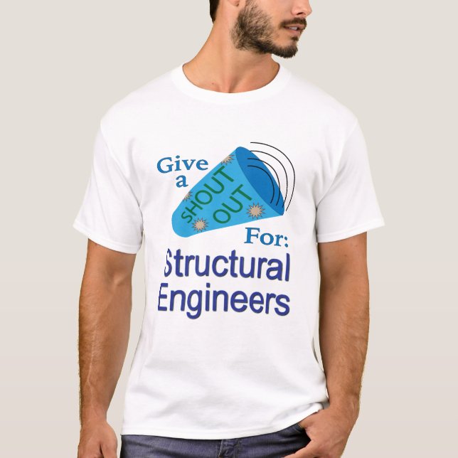 Shout Out for Structural Engineers T-Shirt (Front)