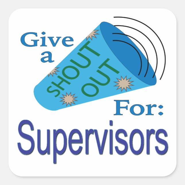 Shout Out for Supervisors Square Sticker (Front)