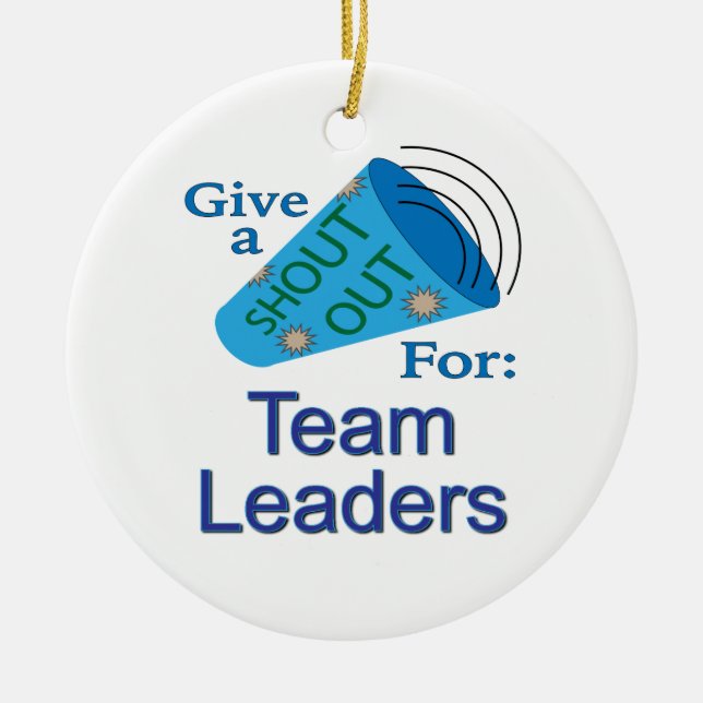 Shout Out for Team Leaders Ceramic Ornament (Front)