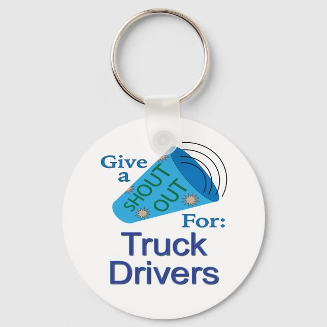 Shout Out for Truck Drivers Key Ring (Front)