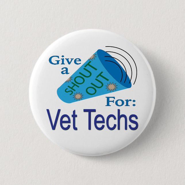 Shout Out for Vet Techs 6 Cm Round Badge (Front)