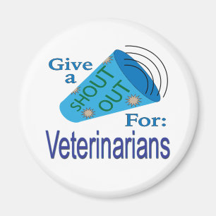 Shout Out for Veterinarians Magnet