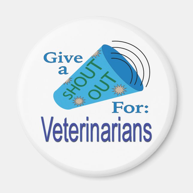 Shout Out for Veterinarians Magnet (Front)