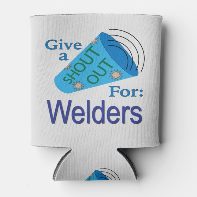 Shout Out for Welders Can Cooler (Front)