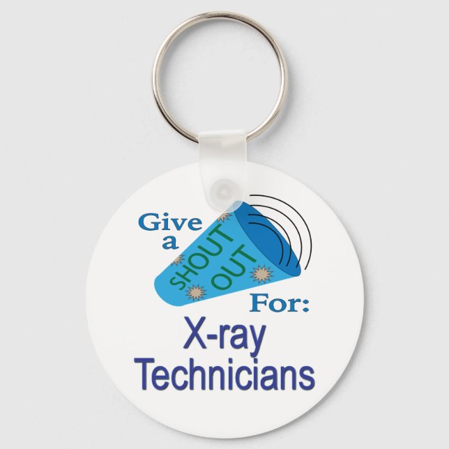 Shout Out for X-ray Technicians Key Ring (Front)