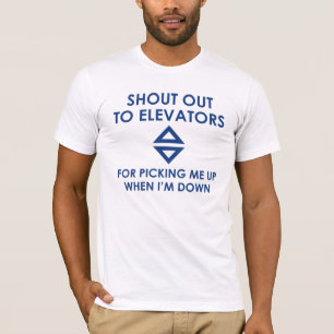 Shout Out To Elevators T-Shirt