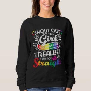 Shout Out To The Girl - Lesbian Lgbtq Queer Gay Pr Sweatshirt
