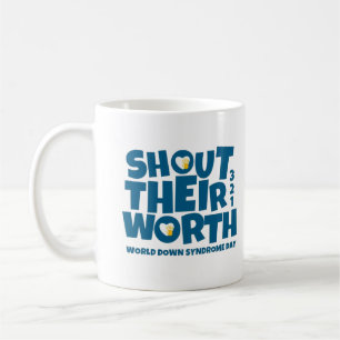 💙 Shout Their Worth – World Down Syndrome Day Coffee Mug